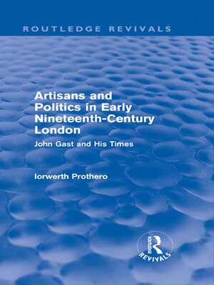 cover image of Artisans and Politics in Early Nineteenth-Century London (Routledge Revivals)